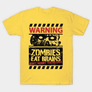 Zombies Eat Brains Don't Worry You're Safe Funny Halloween T-Shirt